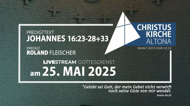 Gottesdienst am 25. Mai 2025 aus der Christuskirche Altona