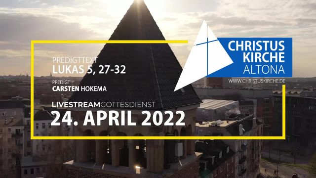 Gottesdienst am 24. April 2022 aus der Christuskirche Altona