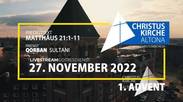 Teil 1 von 2 - 1. Advent - Gottesdienst am 27. November 2022 aus der Christuskirche