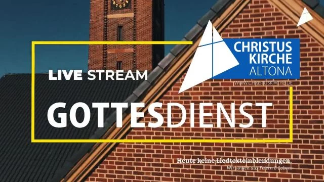 Livestream Gottesdienst aus der Christuskirche Altona on 04-Aug-24-09:08:05