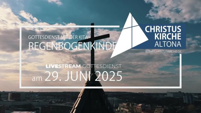 Gottesdienst am 29. Juni aus der Christuskirche Altona