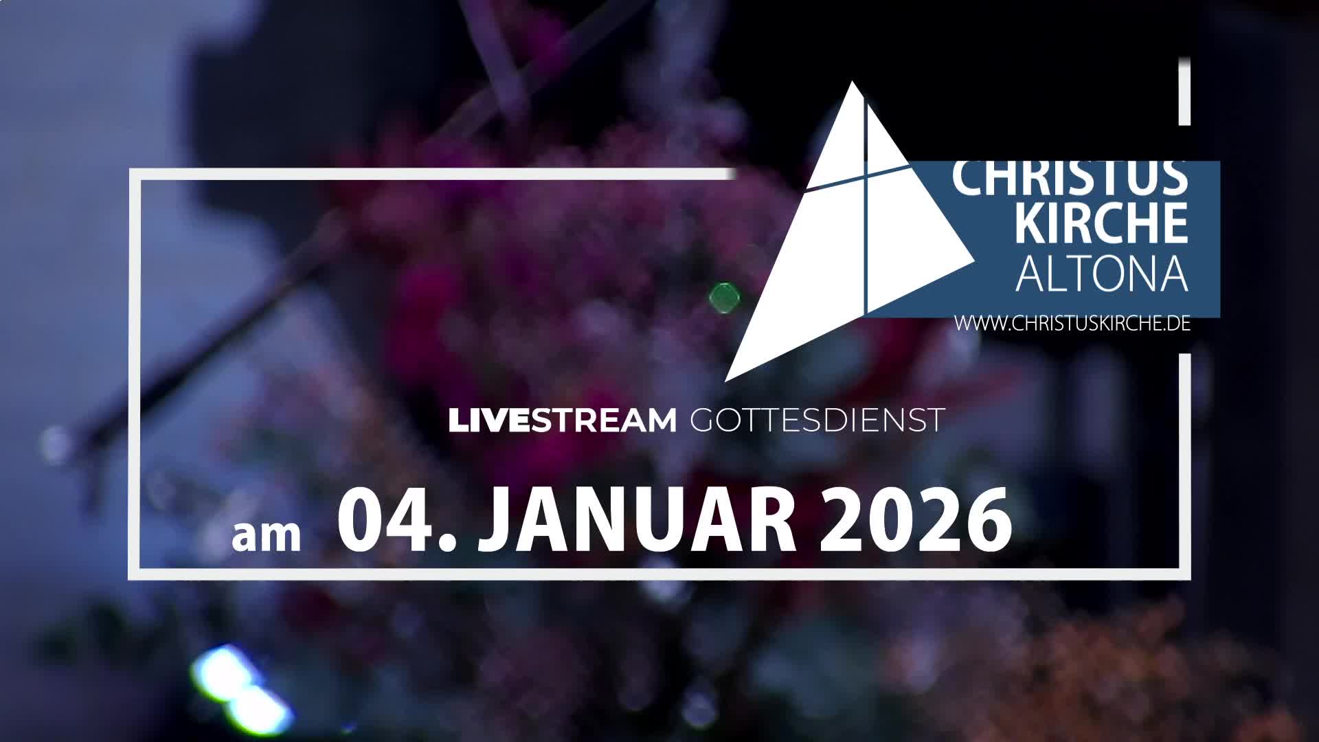 Gottesdienst am 04. Januar 2026 aus der Christuskirche Hamburg Altona